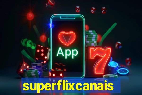 superflixcanais