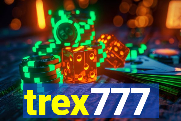 trex777