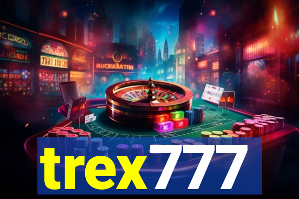 trex777