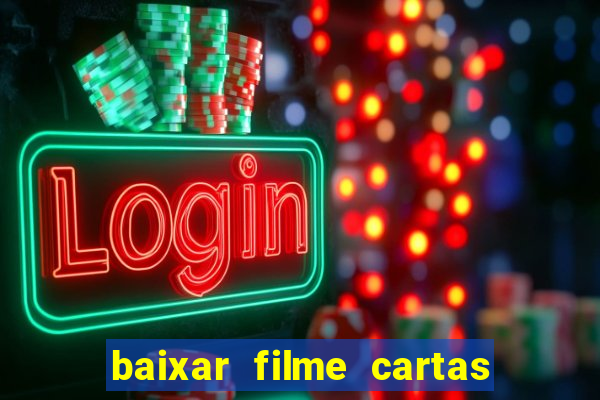 baixar filme cartas para deus dublado