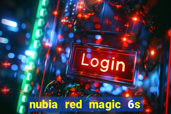 nubia red magic 6s pro antutu