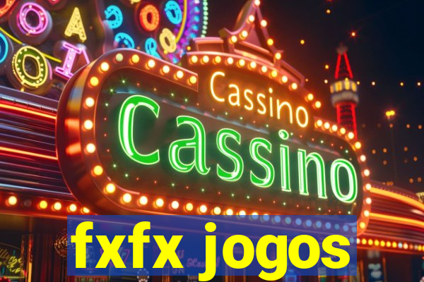 fxfx jogos