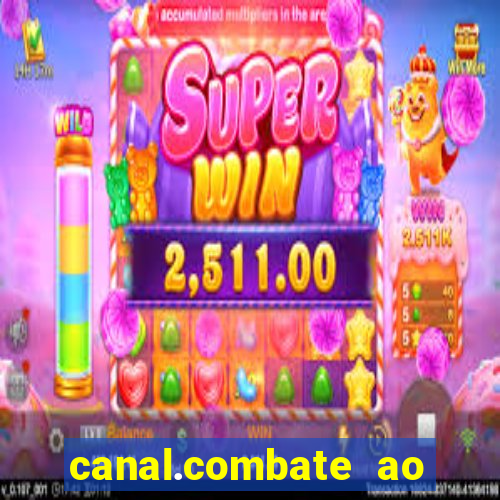 canal.combate ao vivo multicanais