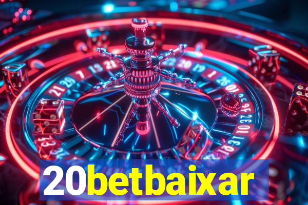 20betbaixar