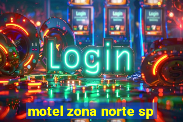 motel zona norte sp