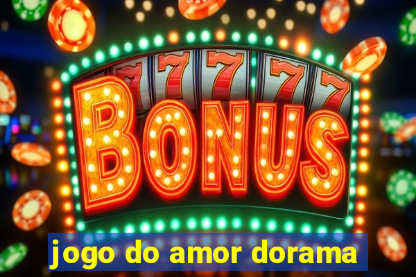 jogo do amor dorama