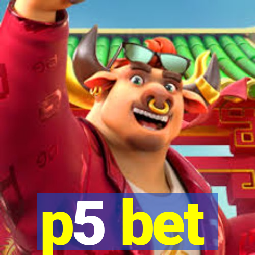 p5 bet