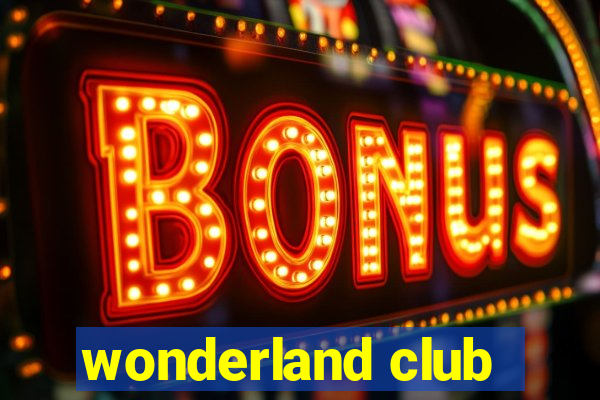 wonderland club