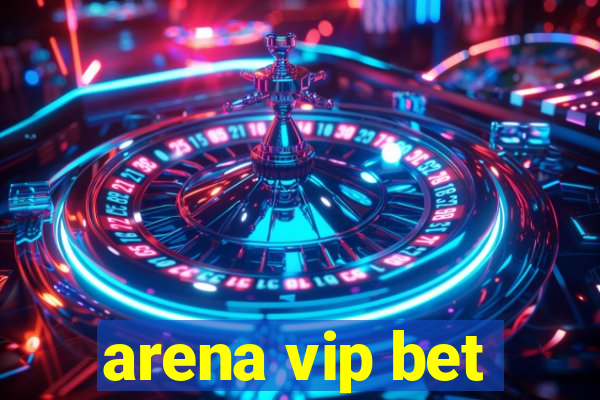 arena vip bet