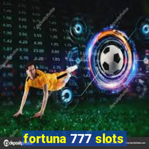 fortuna 777 slots