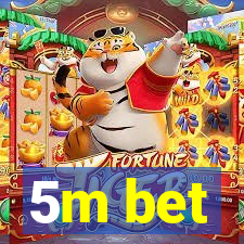 5m bet