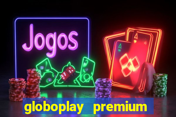 globoplay premium mod apk