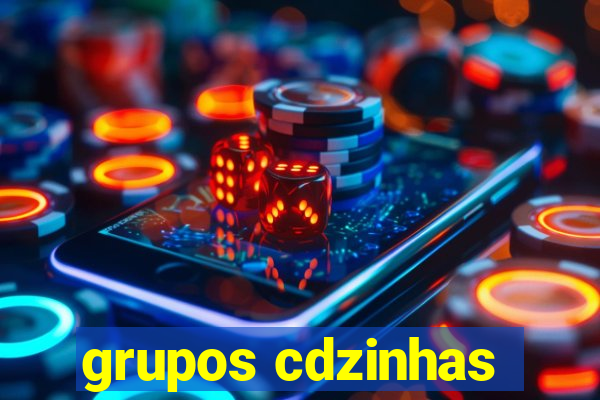 grupos cdzinhas