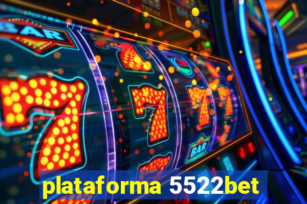 plataforma 5522bet