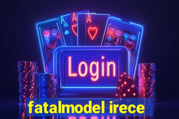 fatalmodel irece