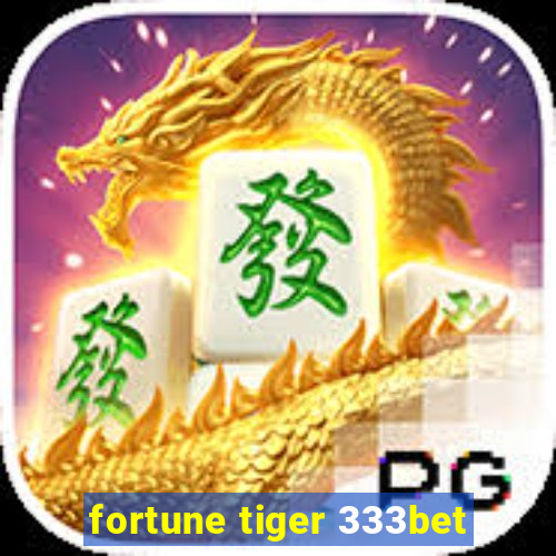 fortune tiger 333bet