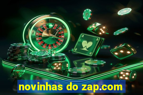 novinhas do zap.com