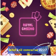 lotofácil concurso 2227