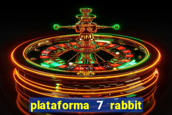 plataforma 7 rabbit é confiável