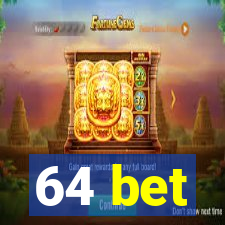 64 bet