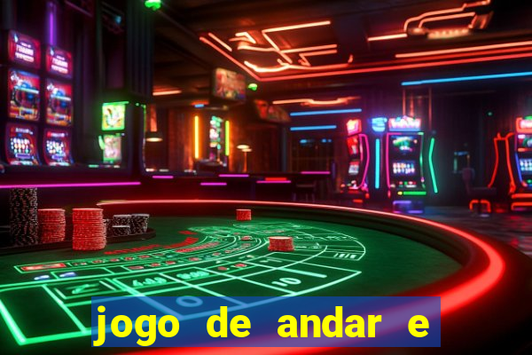 jogo de andar e ganhar dinheiro