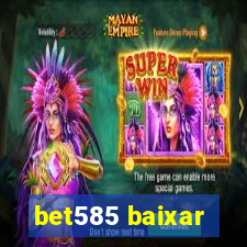 bet585 baixar