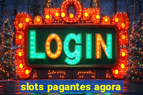 slots pagantes agora