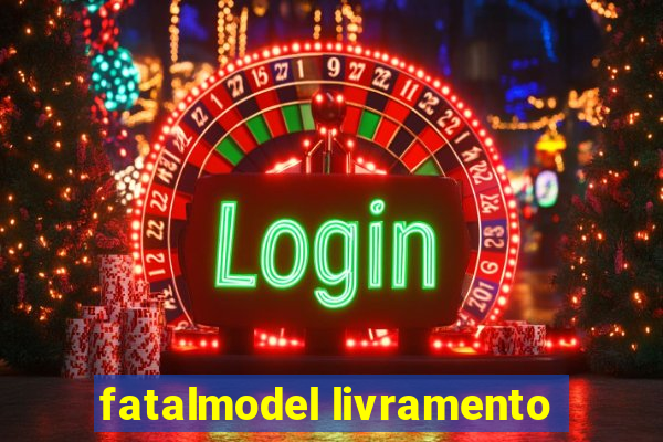 fatalmodel livramento