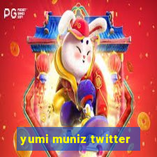 yumi muniz twitter