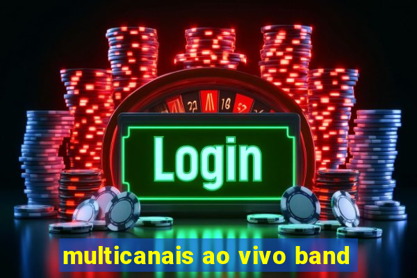 multicanais ao vivo band