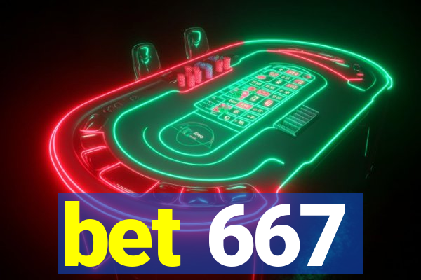 bet 667