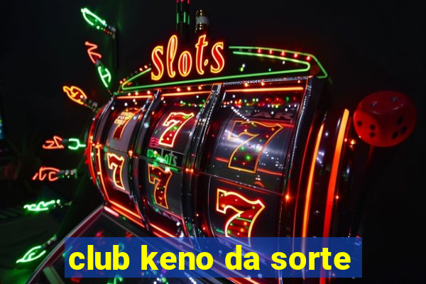 club keno da sorte