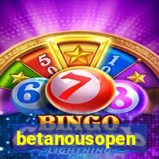 betanousopen