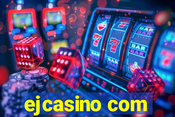 ejcasino com