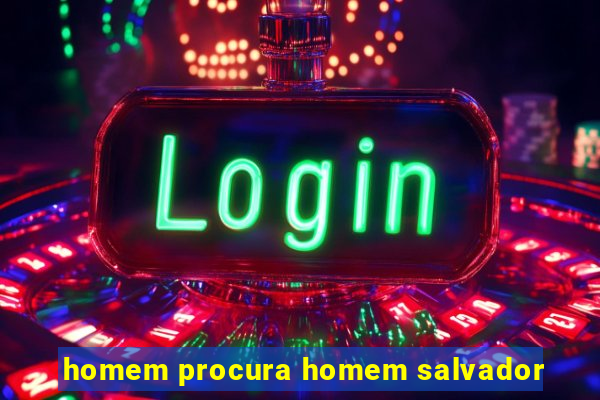 homem procura homem salvador