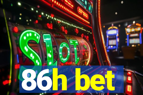 86h bet