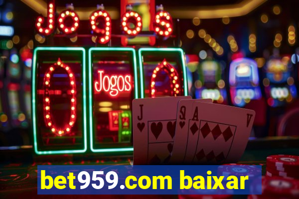 bet959.com baixar