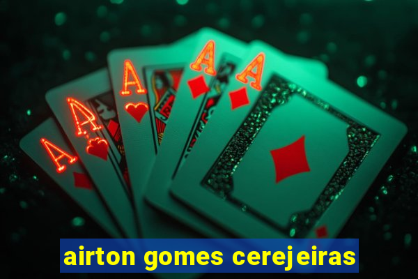 airton gomes cerejeiras