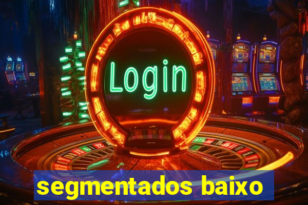 segmentados baixo