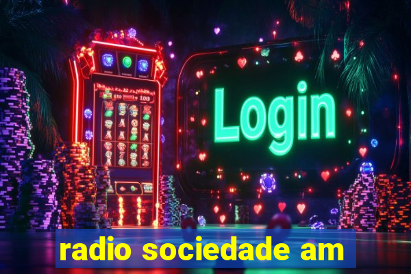 radio sociedade am