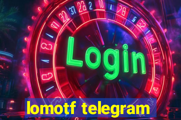 lomotf telegram