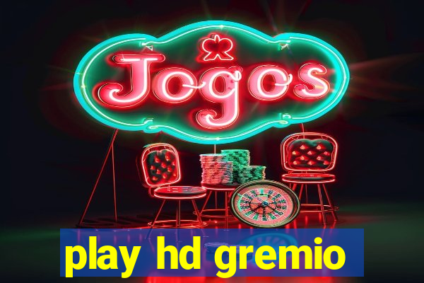 play hd gremio