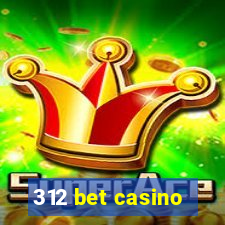 312 bet casino