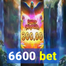 6600 bet