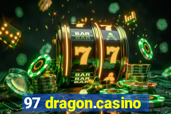 97 dragon.casino