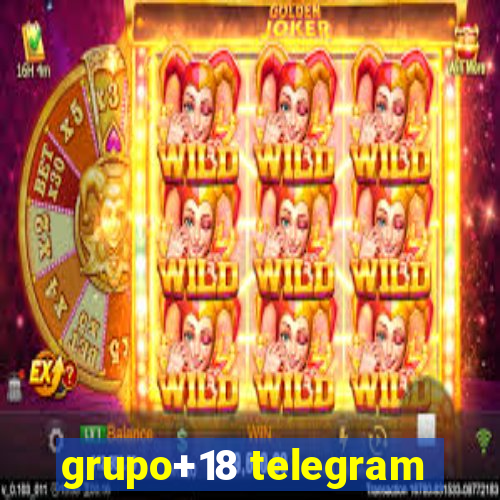 grupo+18 telegram