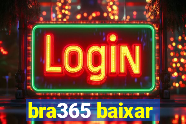 bra365 baixar