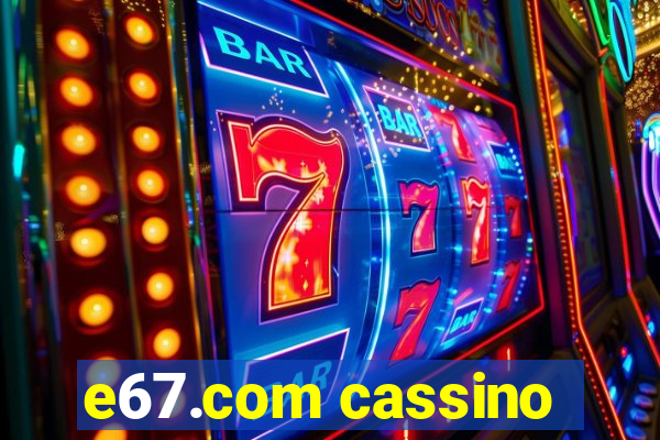 e67.com cassino