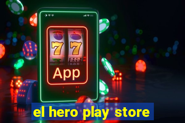 el hero play store