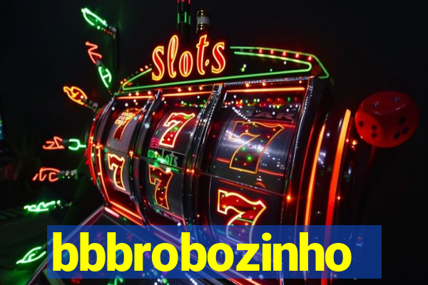 bbbrobozinho